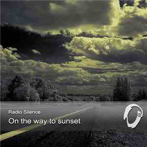 Radio Silence - On The Way To Sunset