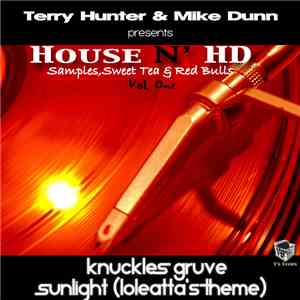 Terry Hunter & Mike Dunn Presents House N'HD -  Samples, Sweet Tea & Red Bu ...