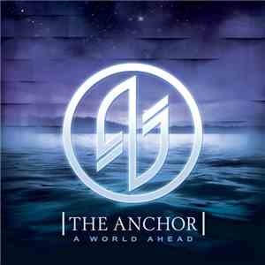 The Anchor  - A World Ahead