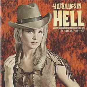 Various - Hillbillies In Hell: Country Music's Tormented Testament (1952-1974) The Final Chapter