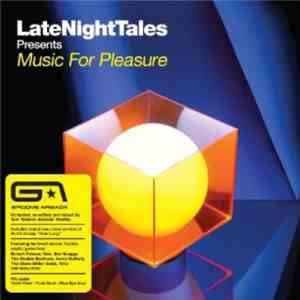 Various - LateNightTales Presents Music For Pleasure