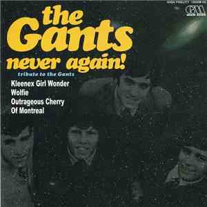 Various - The Gants Never Again! - Tribute To The Gants