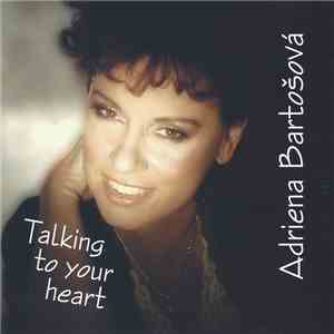 Adriena Bartošová - Talking To Your Heart