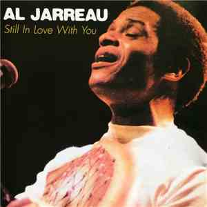 Al Jarreau - Still In Love With You