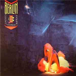 Berlin - Count Three And Pray