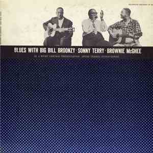 Big Bill Broonzy · Sonny Terry · Brownie McGhee - Blues With Big Bill Broon ...