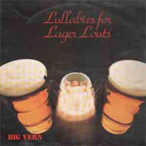 Big Vern  - Lullabies For Lager Louts