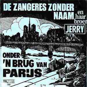 De Zangeres Zonder Naam En Haar Broer Jerry - Onder 'n Brug Van Parijs