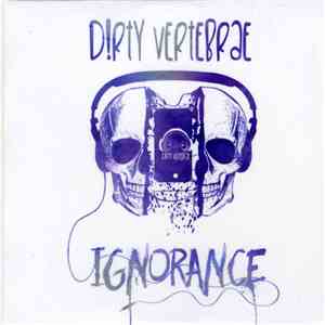 Dirty Vertebrae - Ignorance