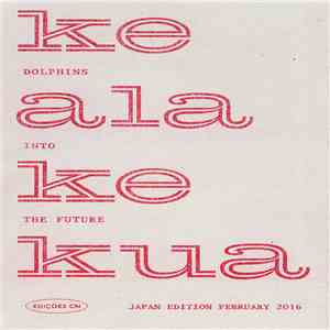 Dolphins Into The Future - Ke Ala Ke Kua