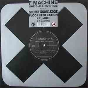 F Machine - She's All Over Me
