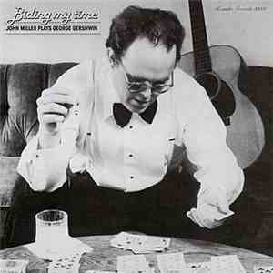 John Miller - Biding My Time (John Miller Plays George Gershwin)