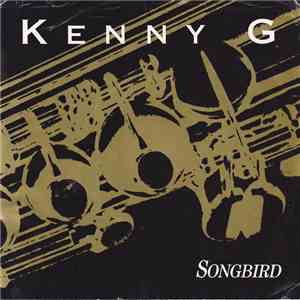 Kenny G  - Songbird