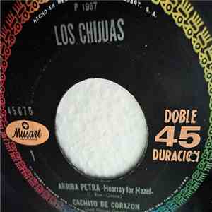 Los Chijuas - Arriba Petra = Hooray For Hazel