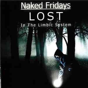 Naked Fridays - Lost in the Limbic System