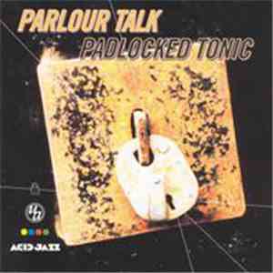 Parlour Talk - Padlocked Tonic