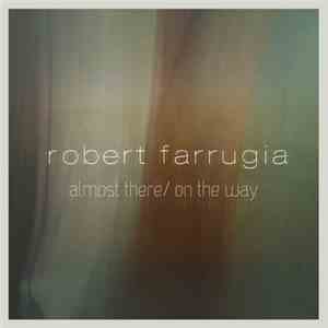 Robert Farrugia - Almost There/ On The Way