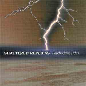 Shattered Replicas - Foreboding Tides
