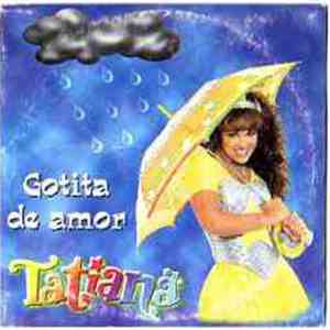 Tatiana  - Gotita De Amor