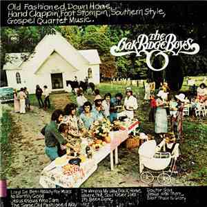 The Oak Ridge Boys - Old Fashioned, Down Home, Hand Clappin', Foot Stompin, ...