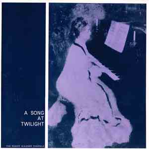 The Roger Wagner Chorale - A Song At Twilight