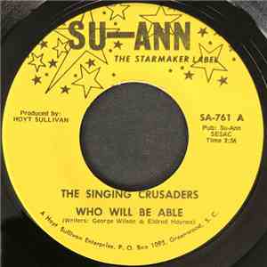 The Singing Crusaders  - Who Will Be Able