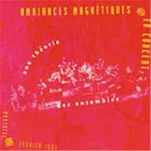 Various - Ambiances Magnétiques En Concert - Une Théorie Des Ensembles