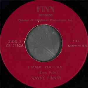 Wayne Finney - I Made You Cry