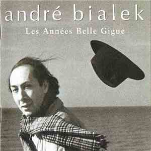 André Bialek - Les Années Belle Gigue