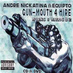 Andre Nickatina & Equipto - Gun-Mouth 4 Hire: Horns And Halos, Vol. 2