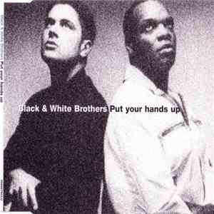 Black & White Brothers - Put Your Hands Up