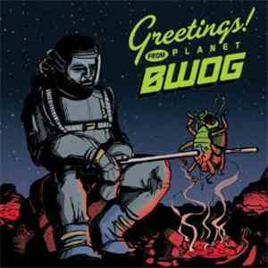Bloody Wall Of Gore - Greetings From Planet BWOG