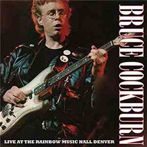 Bruce Cockburn - Live At The Rainbow Music Hall Denver