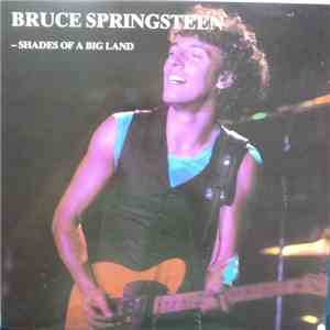 Bruce Springsteen & The E-Street Band - Shades Of A Big Land