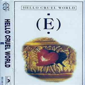E  - Hello Cruel World