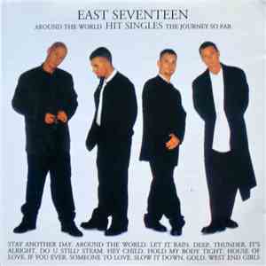 East Seventeen - Around The World - Hit Singles - The Journey So Far