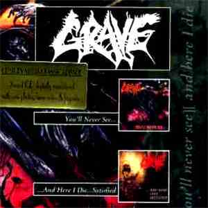 Grave  - You'll Never See... / ...And Here I Die...Satisfied