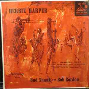Herbie Harper Featuring Bud Shank And Bob Gordon  - Herbie Harper Featuring ...