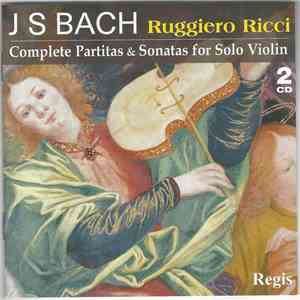 J S Bach, Ruggiero Ricci - Complete Sonatas & Partitas For Solo Violin