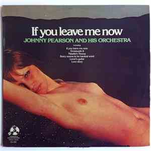 Johnny Pearson And His Orchestra - If You Leave Me Now