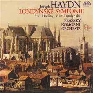 Joseph Haydn, Pražský Komorní Orchestr - Londýnské Symfonie (Č.101 Hodiny / ...