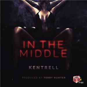 Kentrell - In The Middle