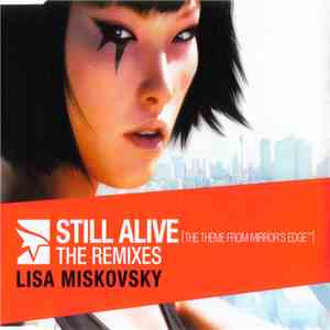 Lisa Miskovsky - Still Alive (The Theme From Mirror's Edge™) (The Remixes)
