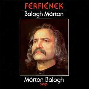 Márton Balogh - Férfiének