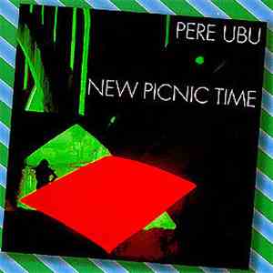 Pere Ubu - New Picnic Time