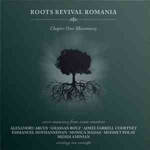 Roots Revival Romania - Chapter One: Maramureș