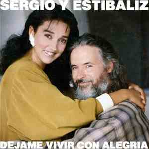 Sergio Y Estibaliz - Déjame Vivir Con Alegría