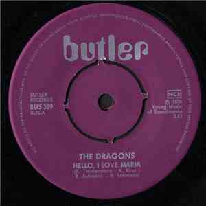 The Dragons  - Hello I Love Maria/ Heart Transplantation