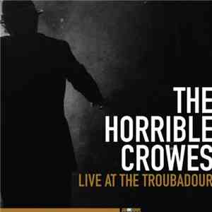 The Horrible Crowes - The Horrible Crowes: Live At The Troubador