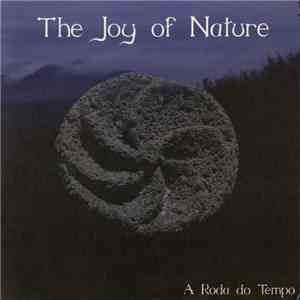 The Joy Of Nature - A Roda Do Tempo